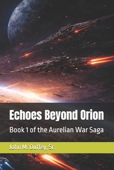 Paperback Echoes Beyond Orion: Book 1 of the Aurelian War Saga Book
