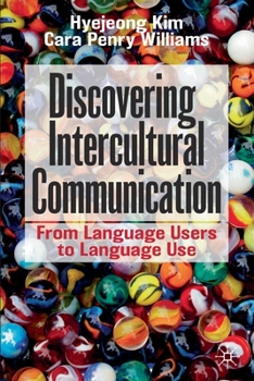 Paperback Discovering Intercultural Communication: From Language Users to Language Use Book