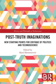 Paperback Post-Truth Imaginations: New Starting Points for Critique of Politics and Technoscience Book