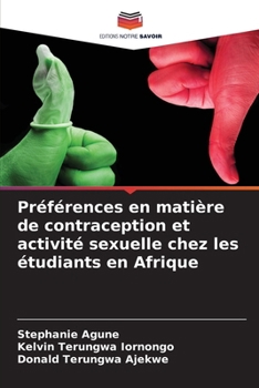 Paperback Préférences en matière de contraception et activité sexuelle chez les étudiants en Afrique [French] Book