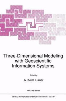 Three-Dimensional Modeling with Geoscientific Information Systems (NATO Science Series C: