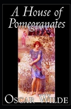 A House of Pomegranates illustrated