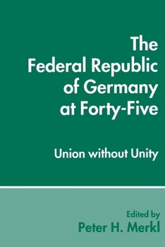 Hardcover The Federal Republic of Germany at Forty-Five: Union Without Unity Book