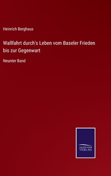 Hardcover Wallfahrt durch's Leben vom Baseler Frieden bis zur Gegenwart: Neunter Band [German] Book