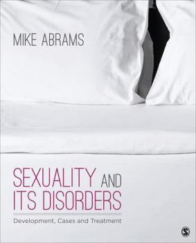 Paperback Sexuality and Its Disorders: Development, Cases, and Treatment Book
