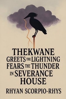 Paperback Thekwane Greets the Lightning, Fears the Thunder in Severance House Book