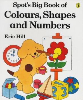 Paperback Spot's Big Book of Colours, Shapes and Numbers (Picture Puffin) Book