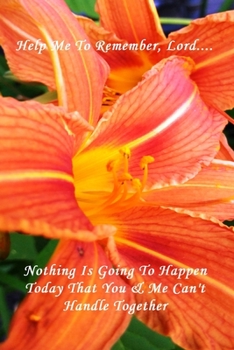 Help Me To Remember Lord: Tiger Lily Journal 120 Lined Pages