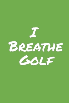 Paperback I Breathe Golf: Blank Lined Notebook Book