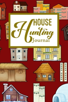 House Hunting Journal: House Hunting Journal Realtor First Time New Buying Buyer Purchasing Home