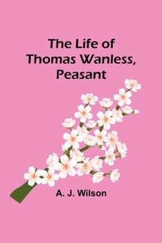 Paperback The Life of Thomas Wanless, Peasant Book
