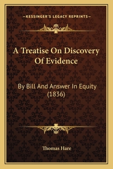 Paperback A Treatise On Discovery Of Evidence: By Bill And Answer In Equity (1836) Book