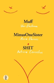 Paperback Muff, MinusOneSister and SHIT: Three plays Book