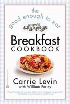 Paperback The Good Enough to Eat Breakfast Cookbook Book