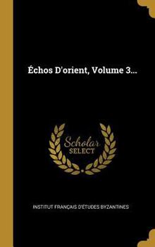Hardcover Échos D'orient, Volume 3... [French] Book
