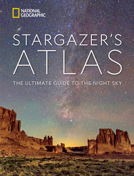 Hardcover National Geographic Stargazer's Atlas: The Ultimate Guide to the Night Sky Book
