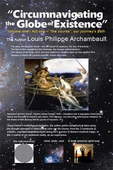 Paperback Circumnavigating the Globe of Existence: Volume One Book