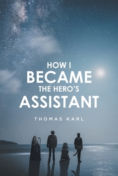 Paperback How I Became the Hero's Assistant Book