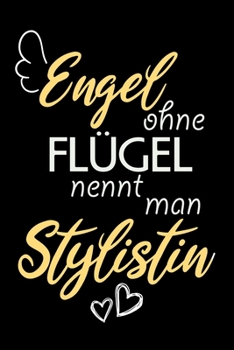 Engel Ohne Flügel Nennt Man Stylistin: A5 Punkteraster • Notebook • Notizbuch • Taschenbuch • Journal • Tagebuch - Ein lustiges Geschenk für Freunde ... die beste Stylistin der Welt (German Edition)