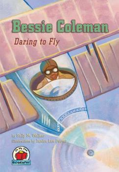 Bessie Coleman: Daring to Fly - Book  of the On My Own Biography