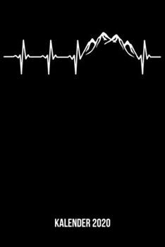Kalender 2020: Terminplaner A5 - Berge Herzschlag Heartbeat Wochenkalender & Monatsplaner 2020 - Wanderer & Bergsteiger Geschenk (German Edition)