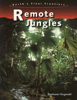 Remote Jungles - Book  of the Earth's Final Frontiers