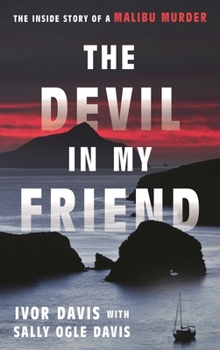 Paperback The Devil in My Friend: The Inside Story of a Malibu Murder Book