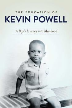 Hardcover The Education of Kevin Powell: A Boy's Journey Into Manhood Book