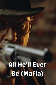 Paperback All He'll Ever Be (Mafia) Book