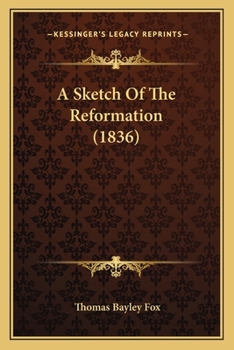 Paperback A Sketch Of The Reformation (1836) Book