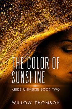 The Color of Sunshine - Book #2 of the Aride Universe