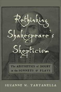 Rethinking Shakespeare's Skepticism: The Aesthetics of Doubt in the Sonnets and Plays - Book  of the Medieval & Renaissance Literary Studies