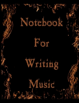 Notebook For Writing Music: Lined Journal And 8 Stave Music Sheets