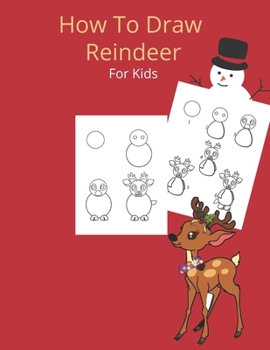 Paperback How To Draw A Reindeer: And Christmas Stuff and Creature - A Fun Learn To Draw And Christmas Coloring Book ( Christmas Activity Book) Book