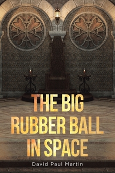 Paperback The Big Rubber Ball in Space Book
