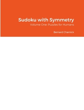 Paperback Sudoku with Symmetry: Volume One: Puzzles for Humans Book