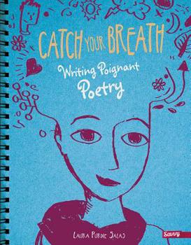 Hardcover Catch Your Breath: Writing Poignant Poetry Book
