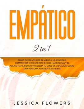 Paperback Empático (2 in 1): La guía práctica de supervivencia para empáticos y personas altamente sensibles, con tal de curarse a sí mismos y pros [Spanish] Book