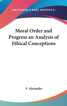 Hardcover Moral Order and Progress an Analysis of Ethical Conceptions Book