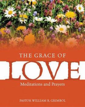 Paperback The Grace of Love: Meditations and Prayers Book