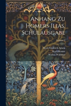 Paperback Anhang Zu Homers Ilias, Schulausgabe; Volume 2 [German] Book