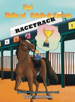Abella y el Casi Caballo de Carreras (Spanish Edition)