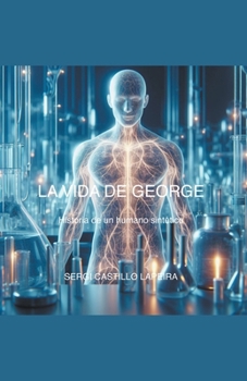 Paperback La vida de George. Historia de un humano sintético [Spanish] Book