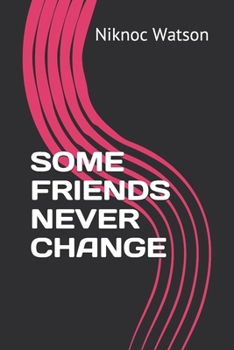 Paperback Some Friends Never Change Book