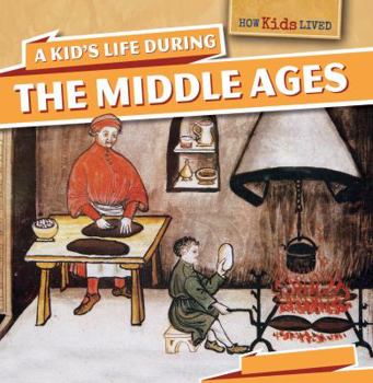 Library Binding A Kid's Life During the Middle Ages Book