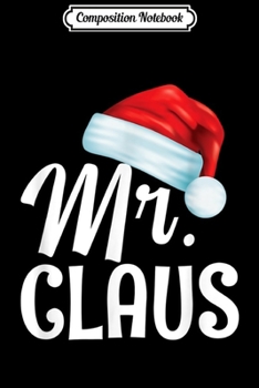 Composition Notebook: Mens Funny Mr. Claus Christmas Matching Couple Pajama Santa Gifts  Journal/Notebook Blank Lined Ruled 6x9 100 Pages