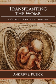 Paperback Transplanting the Womb: A Catholic Bioethical Analysis Book