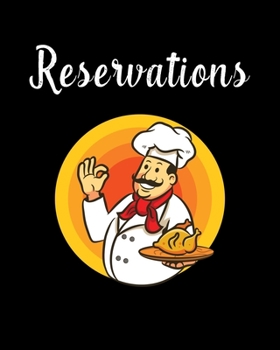 Reservations: Reservation Book For Restaurant Guest Booking Diary Hostess Table Log Journal Logbook for Restaurant, Black and Yellow Chef and Chicken