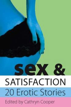 Paperback Sex & Satisfaction: 20 Erotic Stories Book