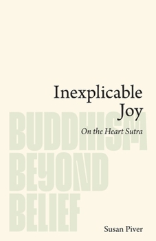 Paperback Inexplicable Joy: On the Heart Sutra Book